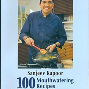 Sanjeev Kapoor's 100 Mouthwatering Recipes
